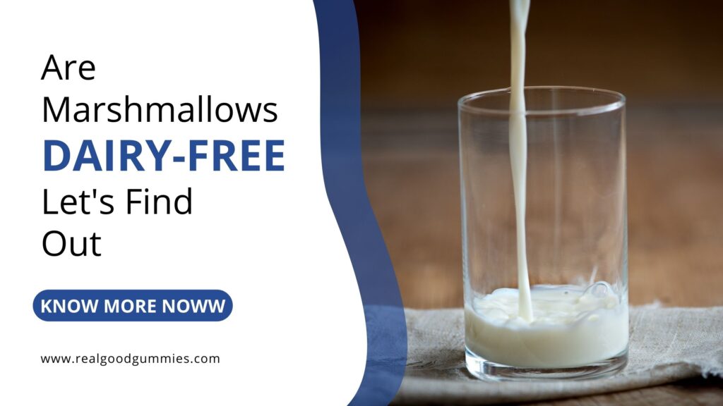 Gummy Guides 9 are marshmallows dairy-free?