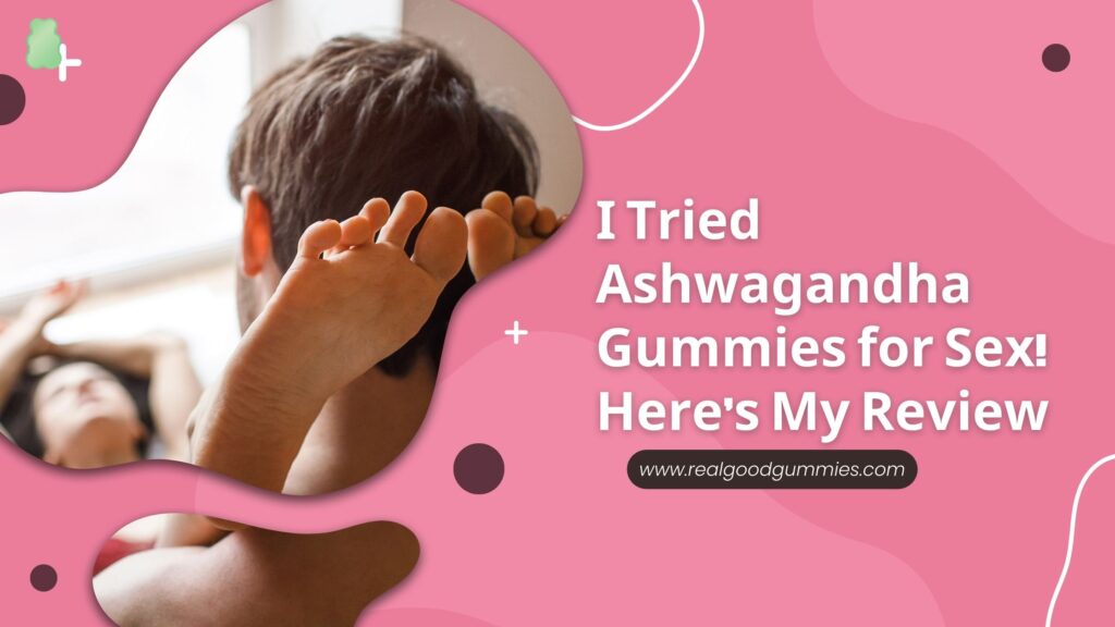 Ashwagandha gummies for sex
