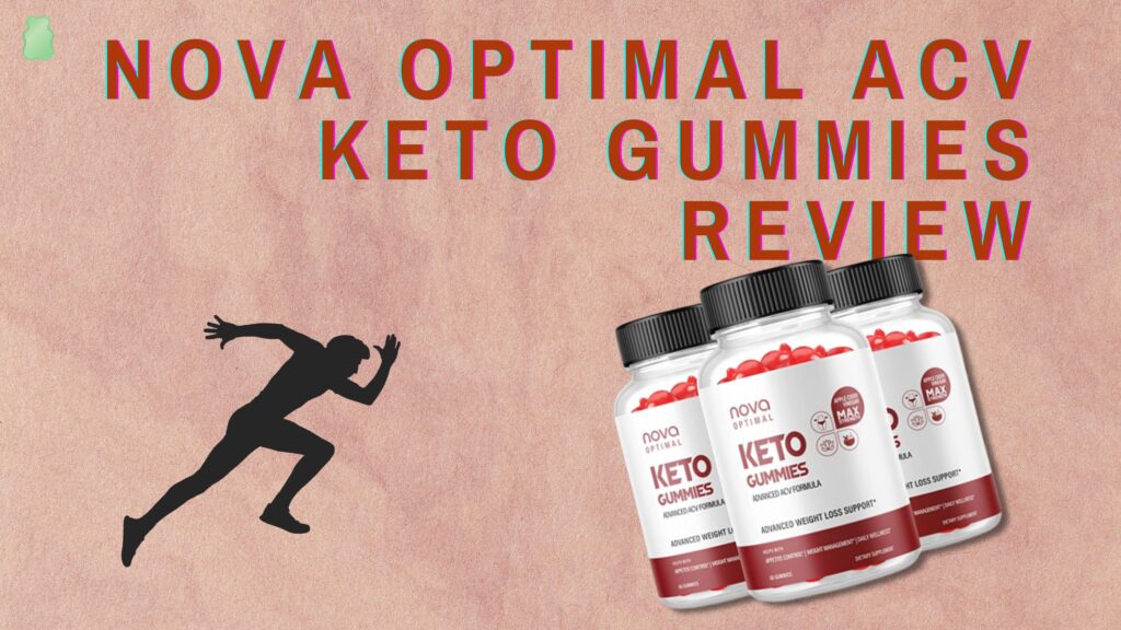 Nova Optimal ACV Keto Gummies Review