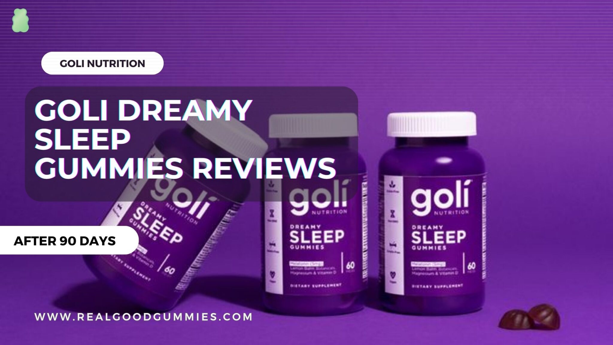 Goli Dreamy Sleep Gummies review in 2023, After 90 Days (Unbiased)