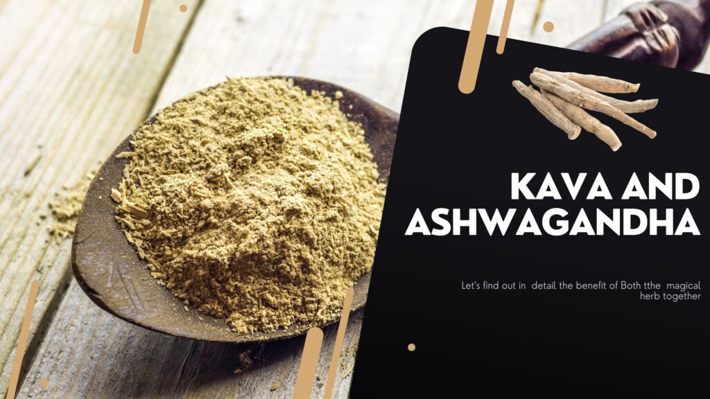 Kava and ashwagandha together